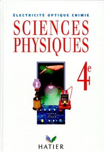 Sciences physiques, 4e: Électricité, optique, chimie 9782218048531