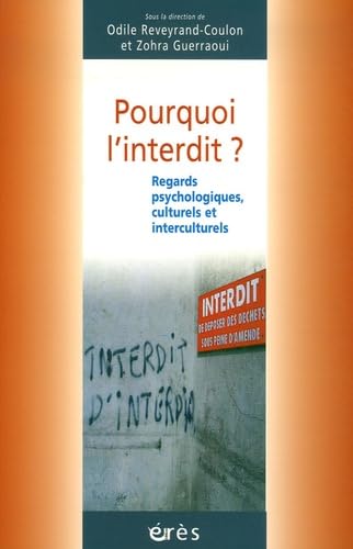 Pourquoi l'interdit ? Regards psychologiques, culturels et interculturels 9782749206547