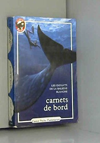 Carnets de bord - les enfants de la baleine blanche: - JUNIOR 9782081621176