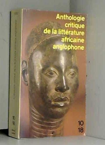 Anthologie critique de la litterature africaine anglophone : le roman et la nouvelle 9782264005199