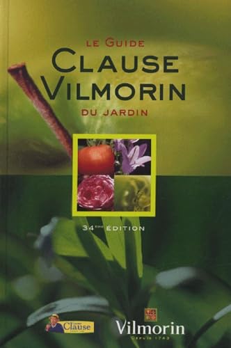 Le Guide Clause Vilmorin du jardin 9782092780244