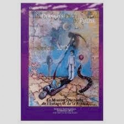 Dernières pièces du puzzle - Objectif 2012 : La mission spirituelle de l'Europe et de la France 9782960021011