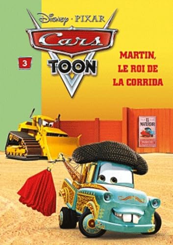 Cars toon,3 : Martin - Le roi de la corrida 9782012021358
