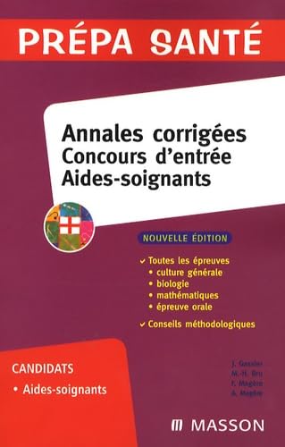 Concours d'entrée aides-soignants: Annales corrigées 9782294703898