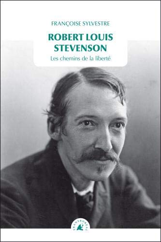 Robert Louis Stevenson - Les chemins de la liberté 9782361572419