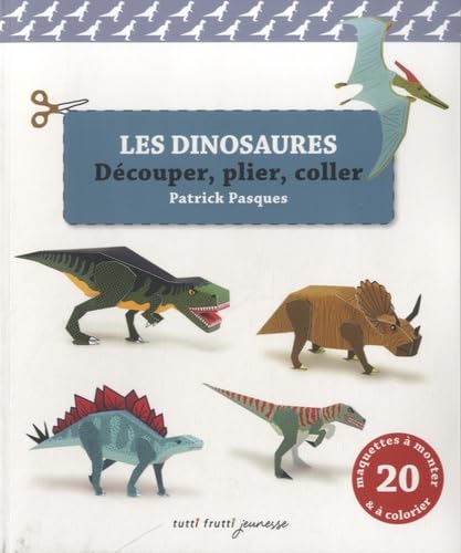 Les dinosaures: Découper, plier, coller 9782360090105