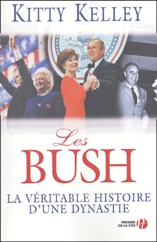 Les Bush: La véritable histoire d'une dynastie 9782258059474