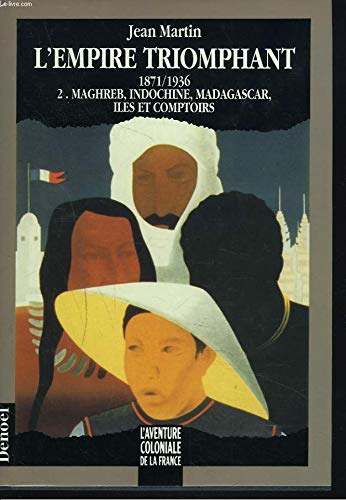 L'aventure coloniale de la France - L'Empire triomphant, 1871-1936 9782207235584