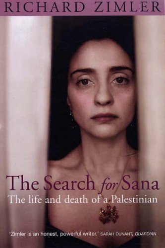 The Search for Sana: The Life and Death of a Palestinian 9781845290788