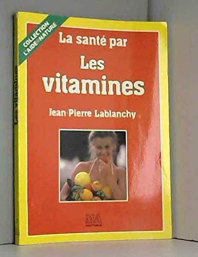 La Santé par les vitamines 9782866762223