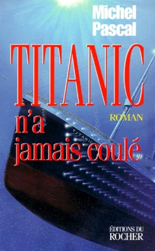 Titanic n'a jamais coulé 9782268029580