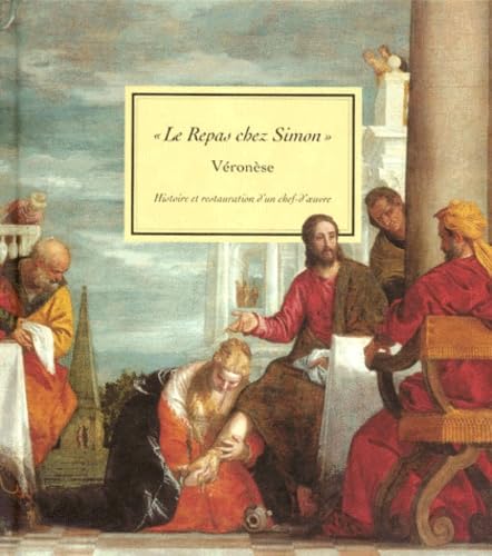 Le Repas chez Simon. Véronèse 9782909838250