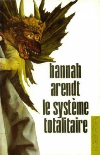 Le système totalitaire de Hannah Arendt ,Jean-Loup Bourget ,Robert Davreu ( 1989 )