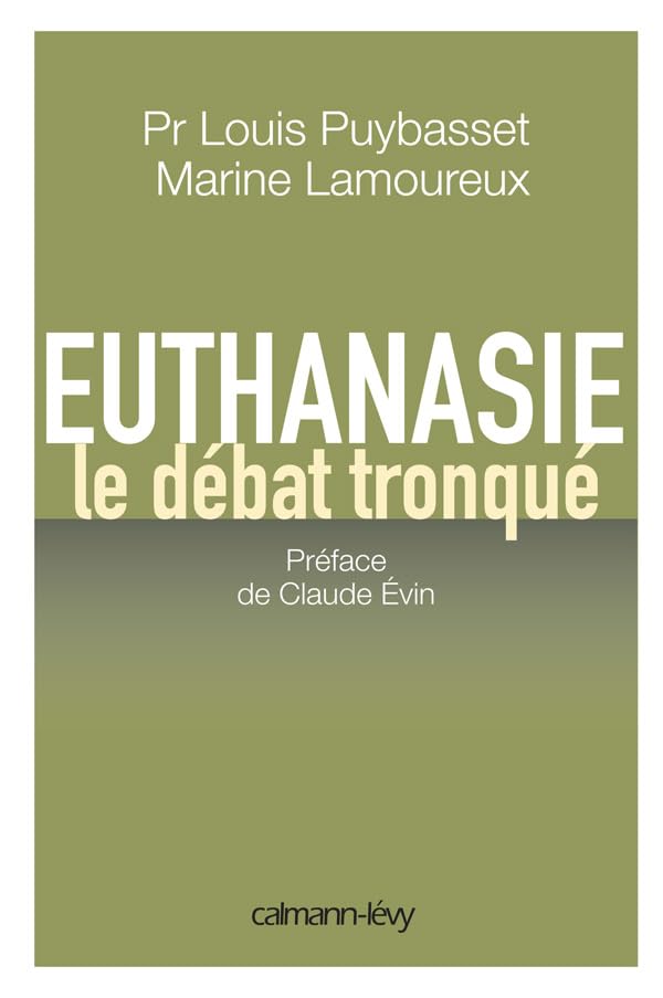 Euthanasie, le débat tronqué 9782702142868