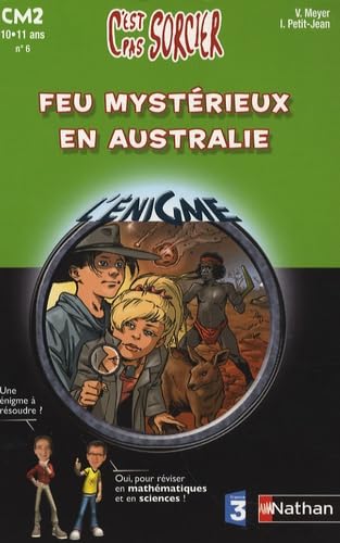 Feux mysterieux en Australie: CM2, 10-11 ans 9782091871905