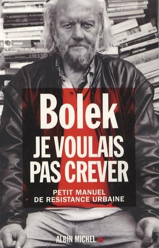 Je voulais pas crever: Petit manuel de résistance urbaine 9782226180766