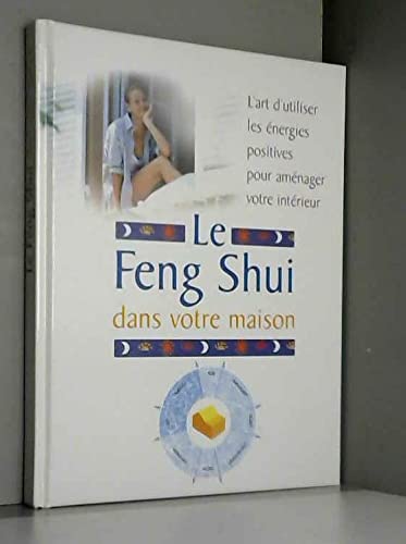 Le Feng Shui dans votre maison 9782744133961