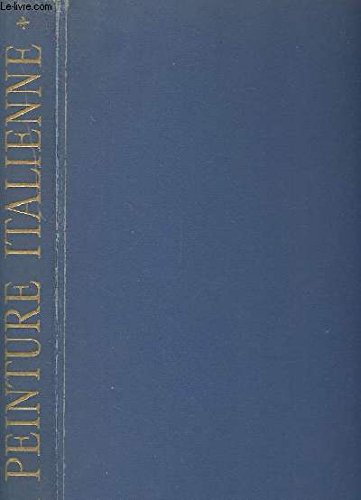 LA PEINTURE ITALIENNE. TOME 1. LES CREATEURS DE LA RENAISSANCE