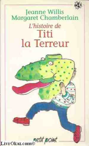 L'histoire de Titi la Terreur 9782020146616