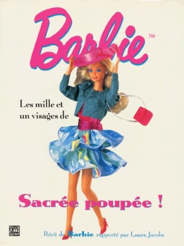 LES MILLE ET UN VISAGES DE BARBIE.: Sacrée poupée ! 9782879460505