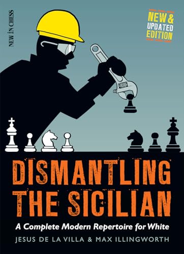 Dismantling the Sicilian: A Complete Modern Repertoire for White 9789056917524
