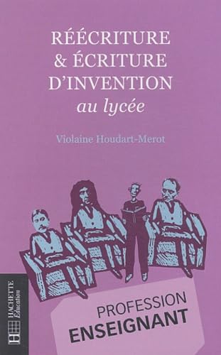 Réécriture & écriture d'invention au lycée 9782011707505