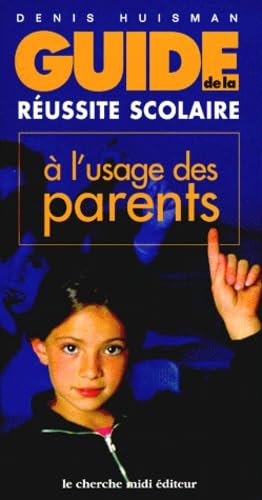 Guide de la réussite scolaire. A l'usage des parents 9782862746517