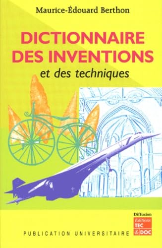 Dictionnaire des inventions et des techniques 9782950738479