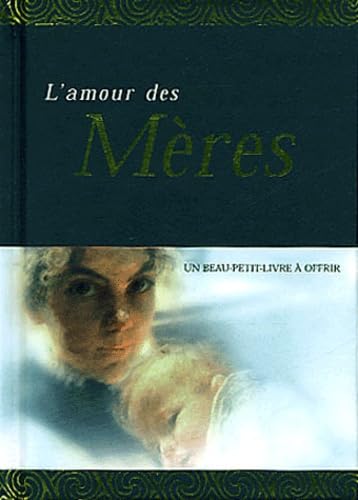 L'amour des mères: Un livre-cadeau 9782873883256
