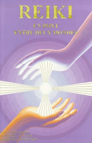 Reiki : Un pont entre deux mondes 9782921662031