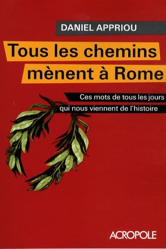 TOUS LES CHEMINS MENENT A ROME 9782735703173