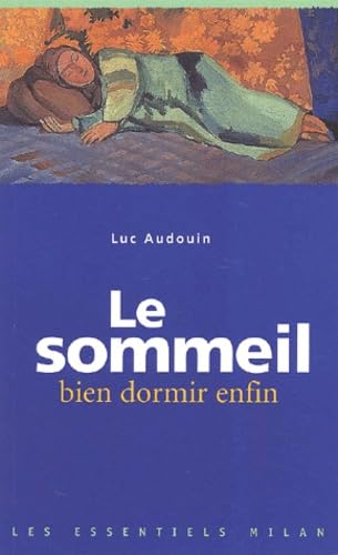 Le Sommeil. Bien Dormir Enfin 9782745903266