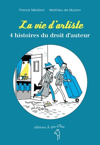 La vie d'artiste, 4 histoires du droit d'auteur 9782919372492