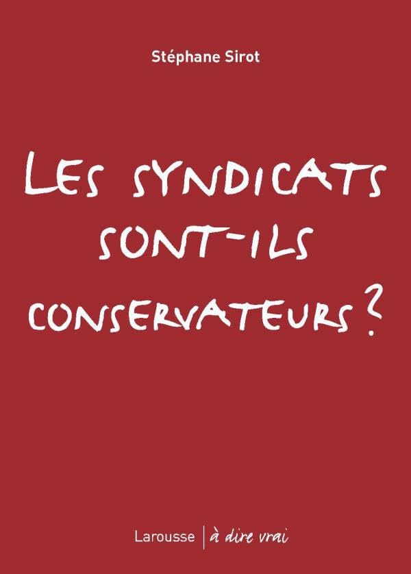 Les syndicats sont-ils conservateurs ? 9782035839718