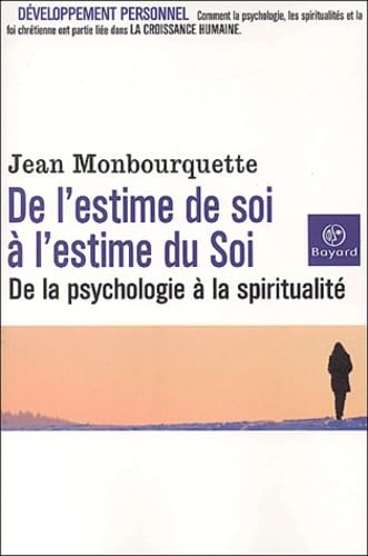 De l'estime de soi à l'estime du Soi : De la psychologie à la spiritualité 9782227471917