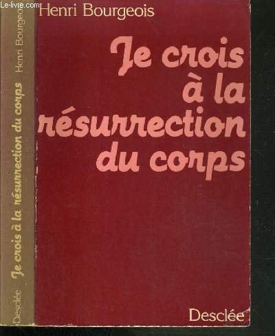 Je crois a la résurrection du corps 9782718901923