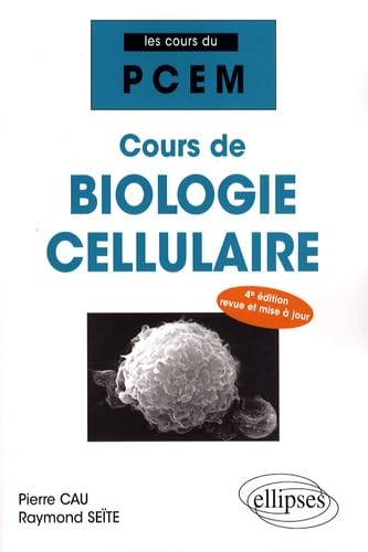 Cours De Biologie Cellulaire 4Eme Edition 9782729830809