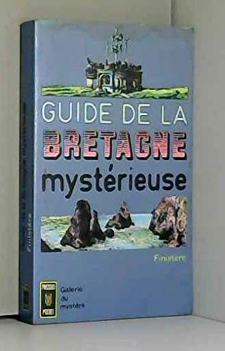 Guide de la bretagne mystérieuse. finistère.