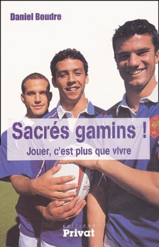 Sacrés gamins ! Jouer, c'est plus que vivre 9782708944190