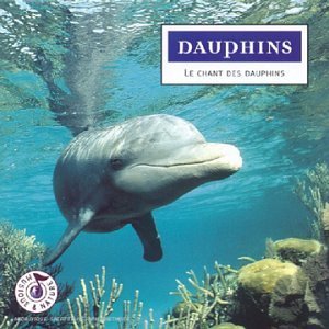 Dauphins : Les chants des dauphins 5099749411722