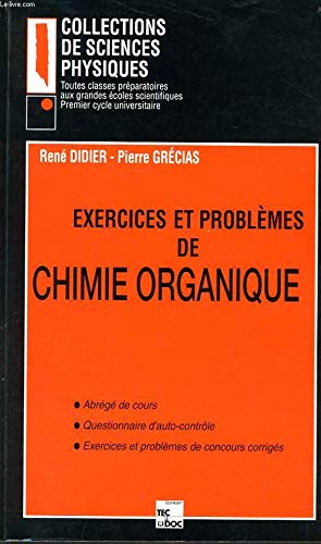 Exercices et problèmes de chimie organique: Abrégé de cours, tests d'auto-contrôle... 9782852069510