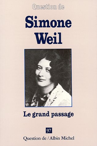 QUESTION DE N°97 : SIMONE WEIL.: Le grand passage 9782226070258