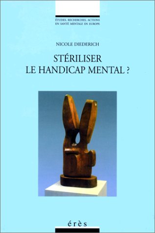 Stériliser le handicap mental ? 9782865865840