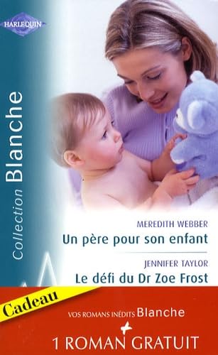 Un père pour son enfant ; Le défi du Dr Zoe Frost 9782280850674