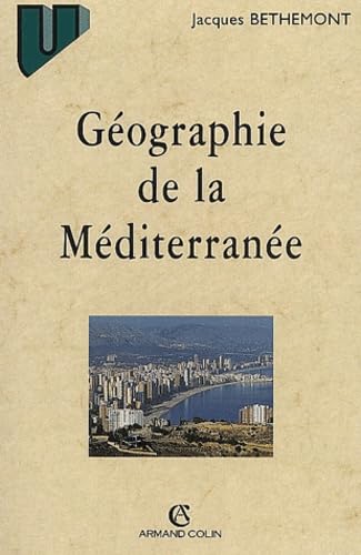Geographie De La Mediterranee. Du Mythe Unitaire A L'Espace Fragmente, 2eme Edition 9782200262068