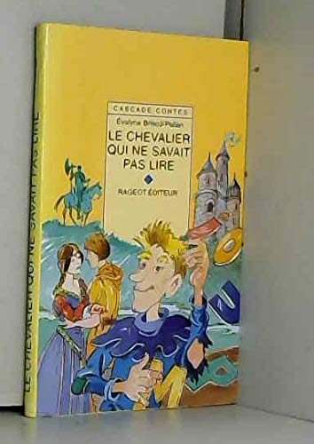 Le chevalier qui ne savait pas lire: Et autres contes de chevaliers 9782700223507