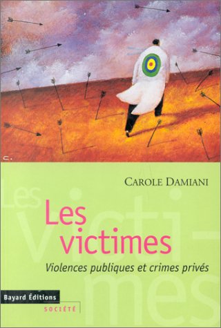 Les Victimes. Violences Publiques Et Crimes Prives 9782227136007