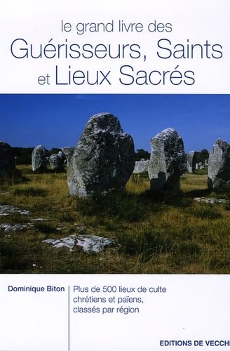 Le grand livre des Guérisseurs, Saints et Lieux Sacrés 9782732882512