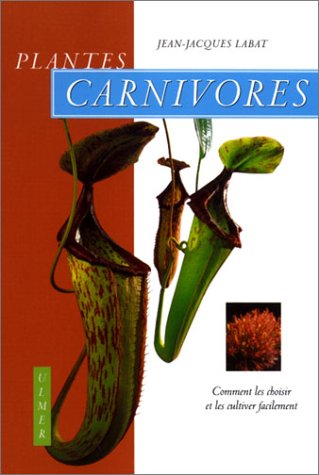 Plantes carnivores : Comment les choisir et les cultiver facilement 9782841381975