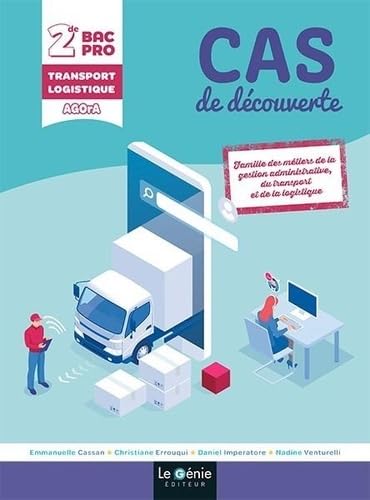 Cas de découverte 2de Bac Pro OTM (transport) Logistique AGOrA 9782375636817